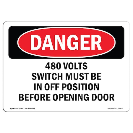 Signmission Safety Sign, OSHA Danger, 7" Height, 10" Width, 480 Volts Switch Must Be In Off Position, Landscape OS-DS-D-710-L-1965